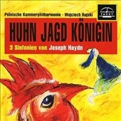 Haydn: Symphonies 85, 83, 73 / Rajski, Polish Chamber PO Haydn: Symphonies 85, 83, 73 / Rajski, Polish Chamber PO