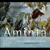 Mazzoni: Aminta, il re pastore:Juan Bautista Otero(cond)/Real Compania Opera de Camara/Anna Maria Panzarella(Ms)/Delphine Gillot(S)/etc Mazzoni: Aminta, il re pastore:Juan Bautista Otero(cond)/Real Compania Opera de Camara/Anna Maria Panzarella(Ms)/Delphine Gillot(S)/etc
