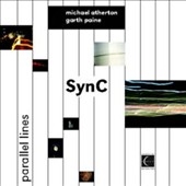 Michael Atherton & Garth Paine: SynC -Parallel Lines: 33 Degrees 50 Minutes South, Al Anbiq Dialogue, etc