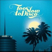 Too Slow to Disco, Vol. 1