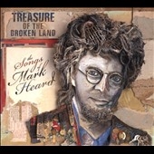 Treasure of the Broken Land: The Songs of Mark Heard Treasure of the Broken Land: The Songs of Mark Heard