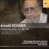 Arnold Rosner: Orchestral Music, Vol. 2