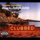 Clubbed Summer Collection (Mixed By Judge Jules) [ECD]