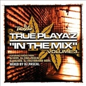 True Playaz In The Mix Vol.3