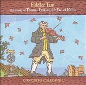 Fiddler Tam: The Music of Thomas Erskine, 6th Earl of Kellie