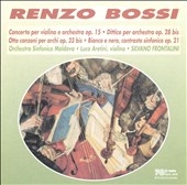 Bossi: Violin Concerto etc / Frontalini, Moldava Symphony Bossi: Violin Concerto etc / Frontalini, Moldava Symphony