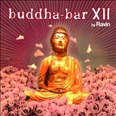 Buddha Bar Vol.12 : Mixed By DJ Ravin
