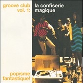 TOWER RECORDS ONLINE㤨Groove Club Vol. 1  La Confiserie Magique - Popisme Fantastique ![LION641]פβǤʤ2,390ߤˤʤޤ