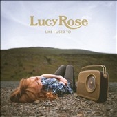 Lucy Rose/Like I Used To  Deluxe Edition[88725463782]