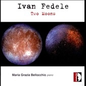 Ivan Fedele: Two Moons - Works for Piano Ivan Fedele: Two Moons - Works for Piano