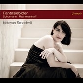 Schumann, Rachmaninoff: Fantasiebilder Schumann, Rachmaninoff: Fantasiebilder