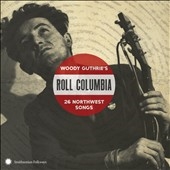 Roll Columbia: Woody Guthrie's 26 Northwest