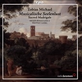 Tobias Michael: Musicalische Seelenlust - Sacred Madrigals
