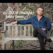 All These Changes * All These Changes *