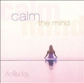 Solitudes: Calm the Mind