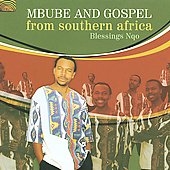 Mbube and Gospel From Southern Africa Mbube and Gospel From Southern Africa