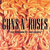 The Spaghetti Incident? The Spaghetti Incident?