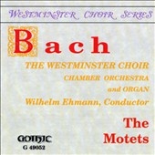Bach: The Motets / Wilhelm Ehmann, Westminster Choir