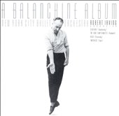 A Balanchine Album / Irving, NY City Ballet Orchestra A Balanchine Album / Irving, NY City Ballet Orchestra