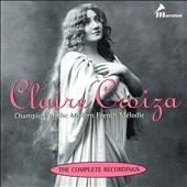 Claire Croiza - Champion Of The Modern French Melodie - The Complete Recordings - Breville; Severac, etc / Claire Croiza(Ms), Armand Narcon(Bs), etc   