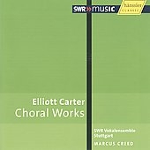 E.Carter: Choral Works / Marcus Creed, SWR Vokalensemble, Andreas Grau, Gotz Schumacher E.Carter: Choral Works / Marcus Creed, SWR Vokalensemble, Andreas Grau, Gotz Schumacher
