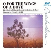 O For The Wings of a Dove / Grier, Choir of Christ Church