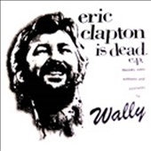 Eric Clapton Is Dead