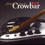 Some Of The Best Of Crowbar