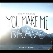 You Make Me Brave: Live at the Civic 