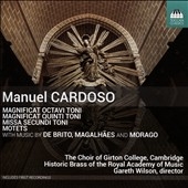 Manuel Cardoso: Magnificat Octavi Toni; Magnificat Quinti Toni; Missa Secundi Toni; Motets