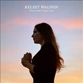 Kelsey Waldon/White Noise/White Lines[OB502]