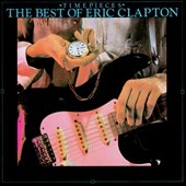 Time Pieces Vol.1 (The Best Of Eric Clapton)