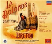Breton: La Dolores / Domingo, Beltran, Matos, et al Breton: La Dolores / Domingo, Beltran, Matos, et al