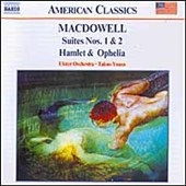 American Classics - MacDowell: Suites, Hamlet & Ophelia