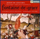 Lescurel: Fontaine De Grace, Ballades, Virelais Et Rondeaux