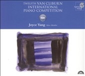 12TH VAN CLIBURN INTERNATIONAL PIANO COMPETITION:SILVER MEDALIST:JOYCE YANG(p)