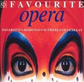 Favourite Opera / Pavarotti, Domingo, Sutherland, Callas