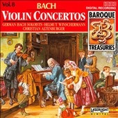 Baroque Treasuries Vol 8 - Bach: Violin Concertos