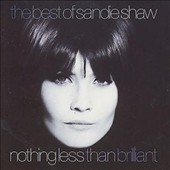 Nothing Less Than Brilliant (The Best Of Sandie Shaw)