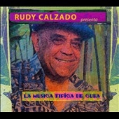 Rudy Calzado Presenta La Musica Tipica De Cuba Rudy Calzado Presenta La Musica Tipica De Cuba