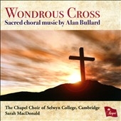 Alan Bullard: Wondrous Cross Alan Bullard: Wondrous Cross