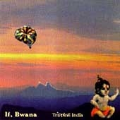 Tripping India / If, Bwana