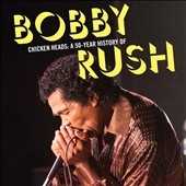 Chicken Heads: A 50 Year History of Bobby Rush