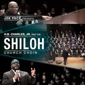 Joe Pace Presents: H.B. Charles Jr. & Shiloh Church *