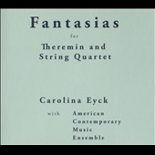 Fantasias for Theremin & String Quartet Fantasias for Theremin & String Quartet
