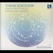 Think Subtilior: Cercle des Fumeux - Songs and Sounds