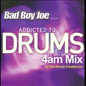 Addicted To Drums : 4am Mix