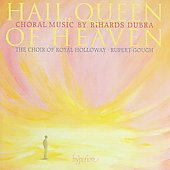 Hail, Queen of Heaven - Choral Music by Rihards Dubra / Rupert Gough, Royal Holloway Choir