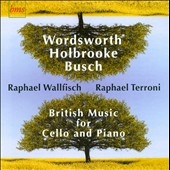 British Music for Cello and Piano - W.Wordsworth, J.Holbrooke, W.Busch