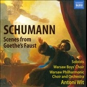 Schumann: Scenes from Goethe's Faust WoO.3 Schumann: Scenes from Goethe's Faust WoO.3